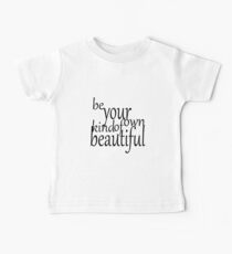 Be Your Own Kind Of Beautiful Baby Tee