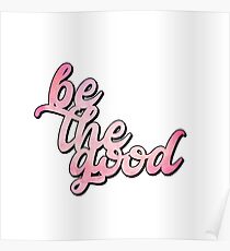 Be the Good Poster