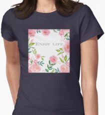 Quote ~ Enjoy life Women's Fitted T-Shirt
