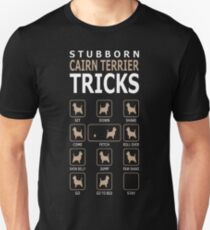 Stubborn Cairn Terrier Dog Tricks Funny Tshirt Unisex T-Shirt