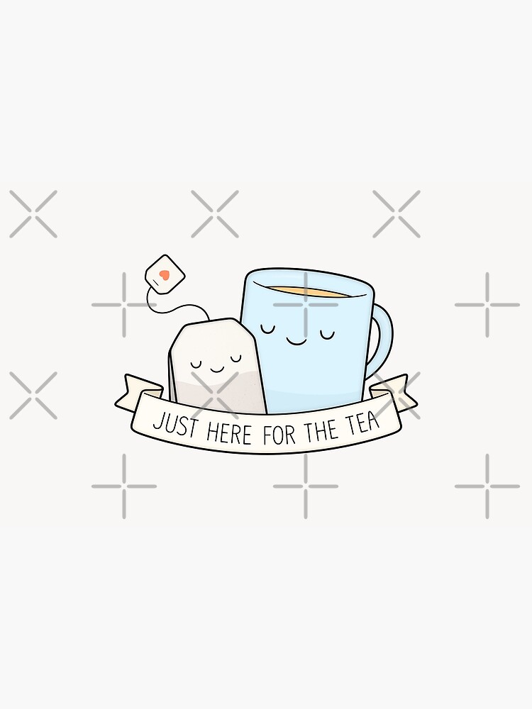 Just Here For The Tea by kimvervuurt