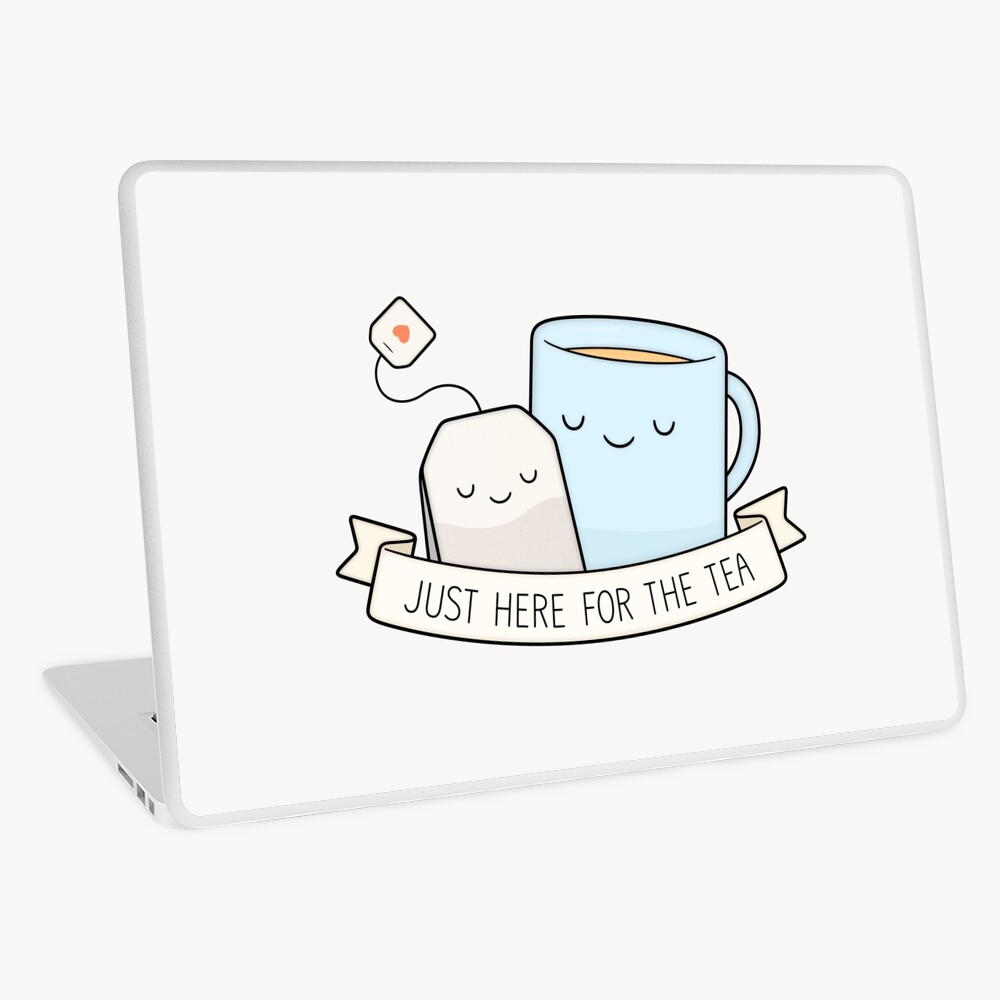 Just Here For The Tea Laptop Skin