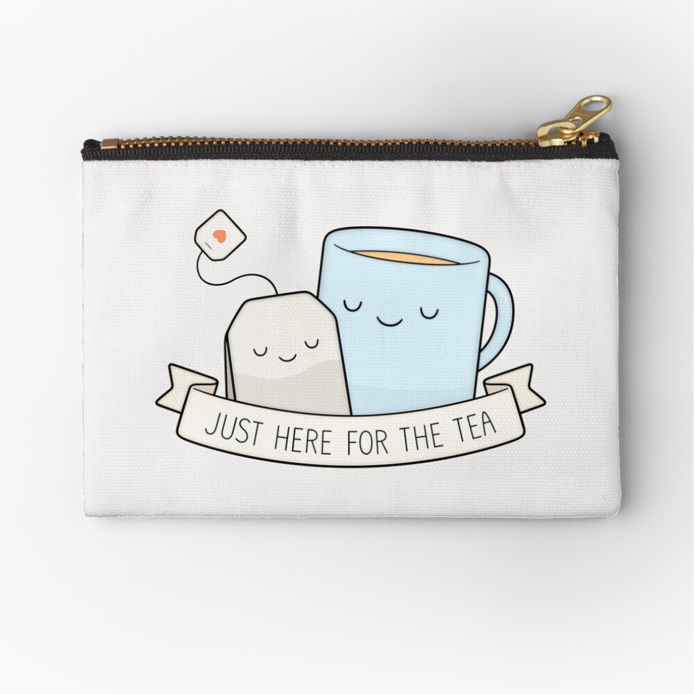 Just Here For The Tea Zipper Pouch