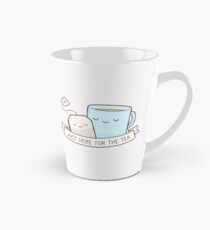 Taza cónica Justo aquí para el té