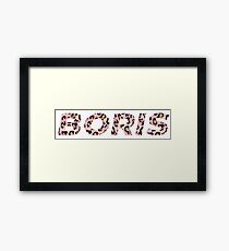 BORIS B O R I S Framed Print