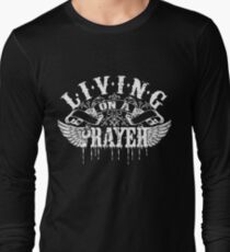 Living On a Prayer Long Sleeve T-Shirt