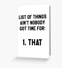Ain't Nobody Got Time for That! Funny/Hipster Meme Greeting Card