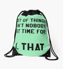Ain't Nobody Got Time for That! Funny/Hipster Meme Drawstring Bag