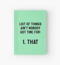 Ain't Nobody Got Time for That! Funny/Hipster Meme Hardcover Journal