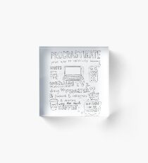 Procrastinate your way to creativity Acrylic Block