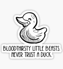 Never trust a duck Sticker