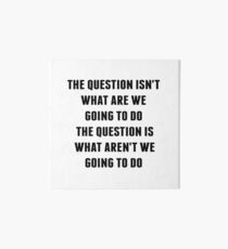 Ferris Bueller -The Question Art Board