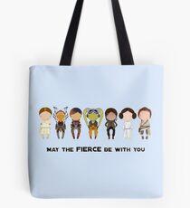 May the Fierce Tote Bag