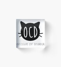 OCD: Obsessive Cat Disorder Acrylic Block