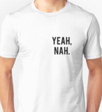 Yeah, Nah. Unisex T-Shirt
