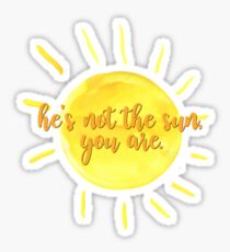 He Is Not The Sun Sticker