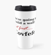 aber zuerst ... Covfefe Thermosbecher