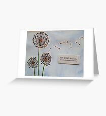 Life is only Available in the Present Moment Greeting Card