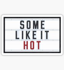 SOME LIKE IT HOT Sticker