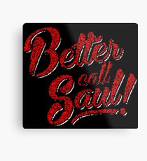 Better Call Saul! Metal Print