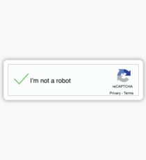 I'M NOT A ROBOT Sticker