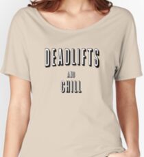 Deadlifts and Chill Women's Relaxed Fit T-Shirt