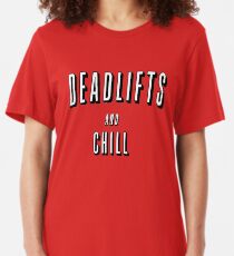 Deadlifts and Chill Slim Fit T-Shirt