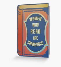 Women Who Read Are Dangerous Greeting Card