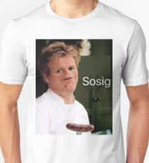 Gordon Ramsay - Sosig Unisex T-Shirt