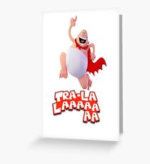 Tra La Laaaaaaa! Greeting Card