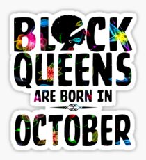 Black Queens Are Born In October Sticker