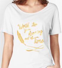 LIke You're running out of Time Women's Relaxed Fit T-Shirt