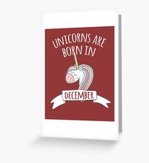 Unicorns Are Born In December Greeting Card