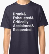 Betrunken und erschöpft Classic T-Shirt