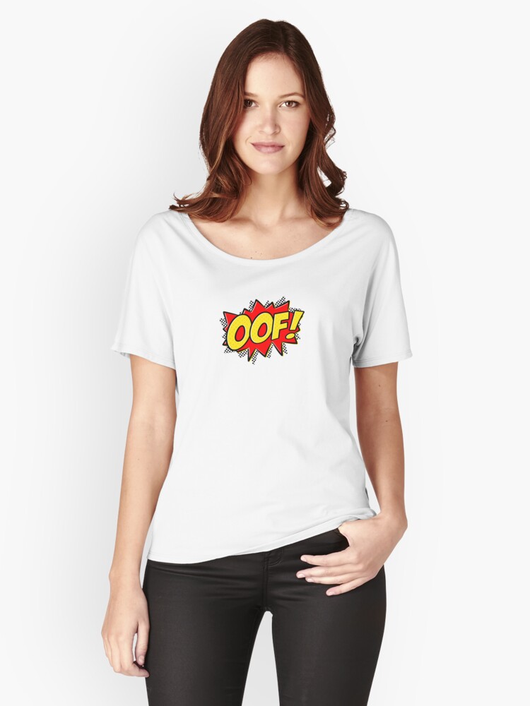 Oof Action Comic Women S Relaxed Fit T Shirt By Platnix Redbubble - oof action comic women s relaxed fit t shirt front