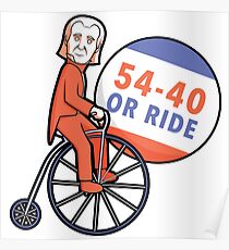 54-40 or Ride (James K. Polk) Poster