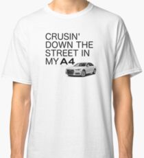 Crusin' Down The Street In My A4 Classic T-Shirt
