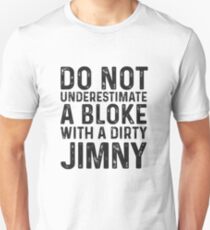 Do not underestimate a bloke with a filthy Jimny Unisex T-Shirt