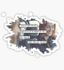 I'd Do A Lot Of Things to You Sticker