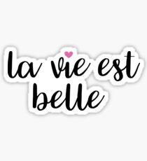 La vie est belle Sticker