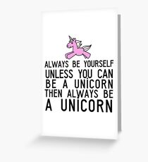 ALWAYS BE A UNICORN Greeting Card