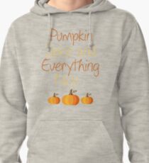 PUMPKIN SPICE AND EVERYTHING NICE Pullover Hoodie