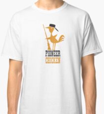 Pioneer Chicken Classic T-Shirt