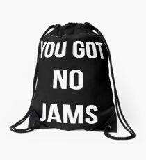 You Got No Jams - White Drawstring Bag