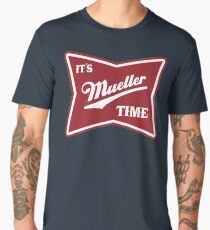 it's mueller time Men's Premium T-Shirt