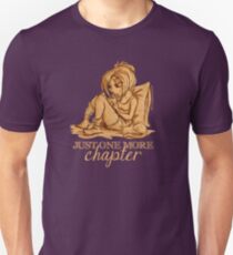Just one more chapter... Unisex T-Shirt