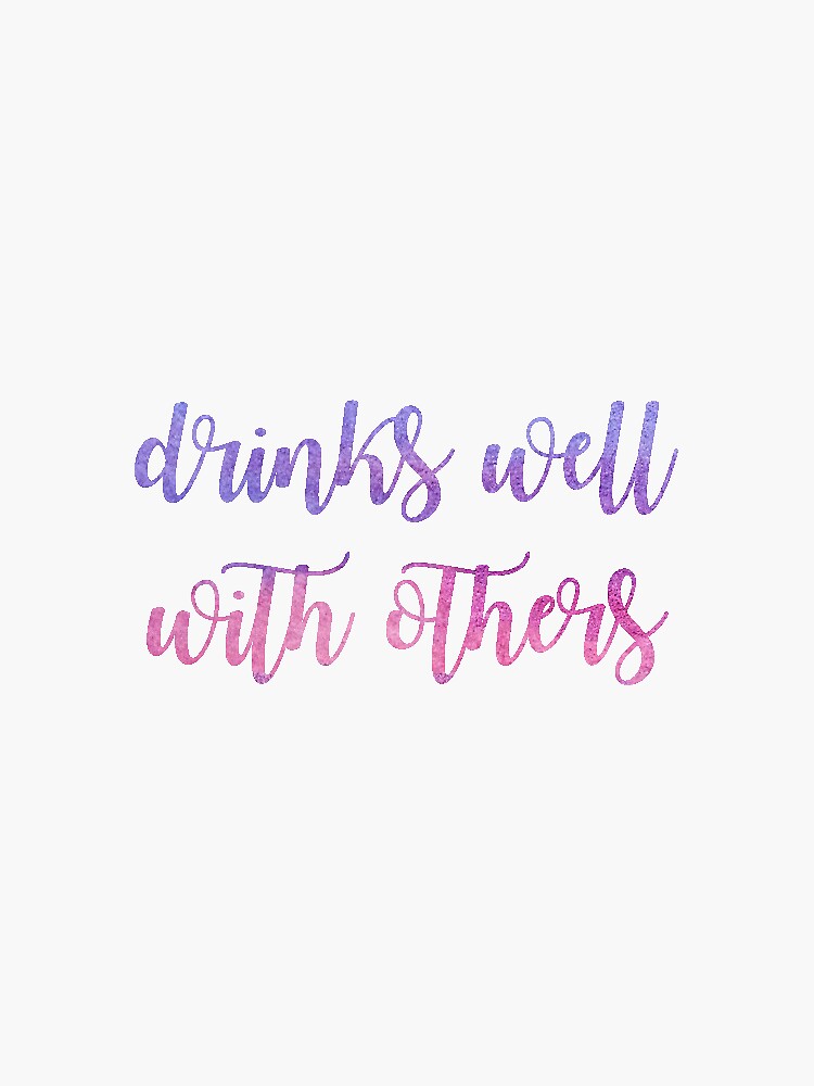 Drinks well with others sticker by sampalahnukart
