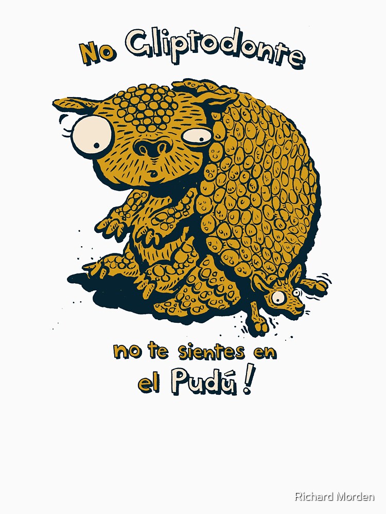 No Gliptodonte, no te sientes en el Pudu! by morden