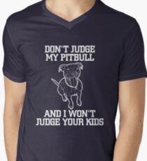 "Don't Judge My Pitbull And I Won't Judge Your Kids!" - Pit Bull T-Shirt For Women Men's V-Neck T-Shirt