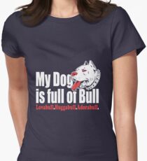"My Dog Is Full Of Bull" - Pit Bull T-Shirt For Women Women's Fitted T-Shirt